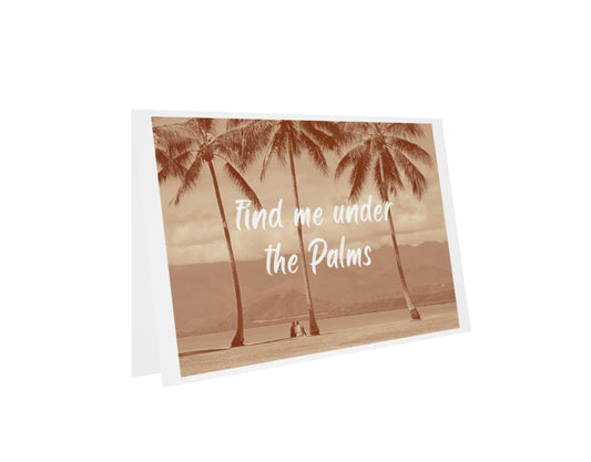 Find Me Under The Palms blank greeting card